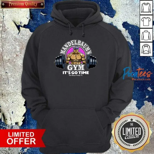 Awesome Donald Trump Mandelbaums Gym Its Go Time Shirt - Image 2