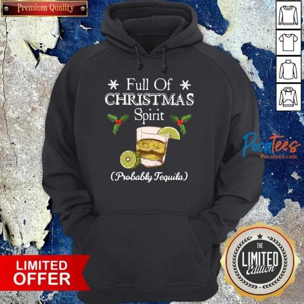 Awesome Full Of Christmas Spirit Probably Tequila Shirt - Image 2