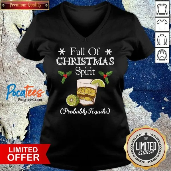 Awesome Full Of Christmas Spirit Probably Tequila Shirt - Image 3
