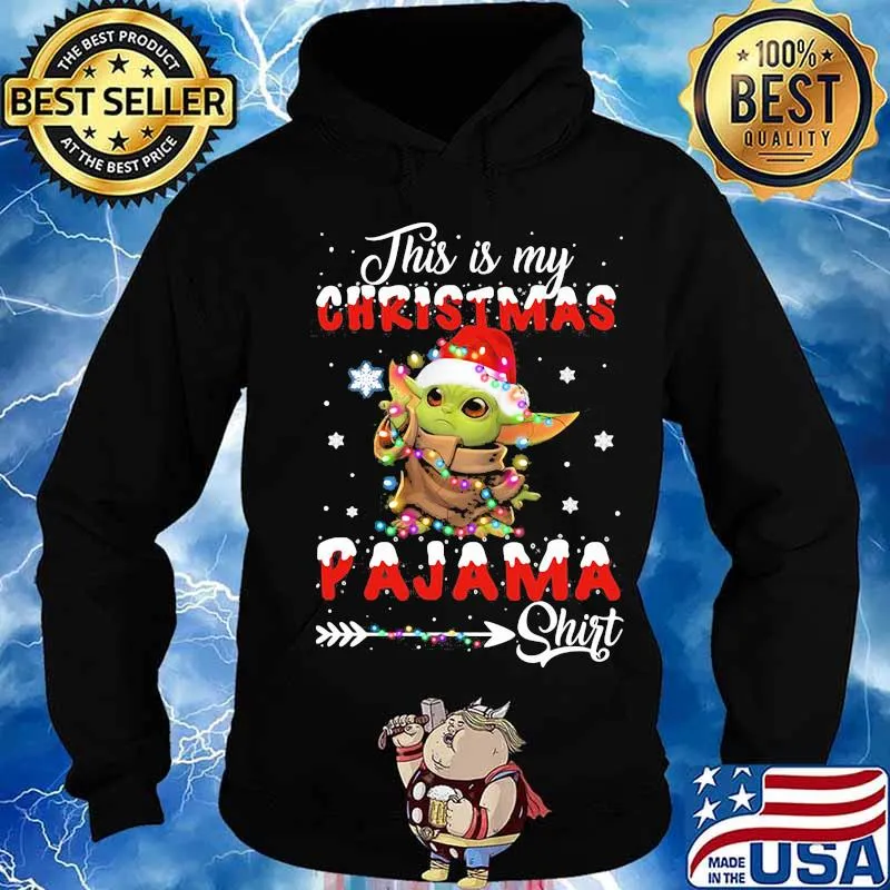 Baby yoda this is my christmas pajama s Hoodie
