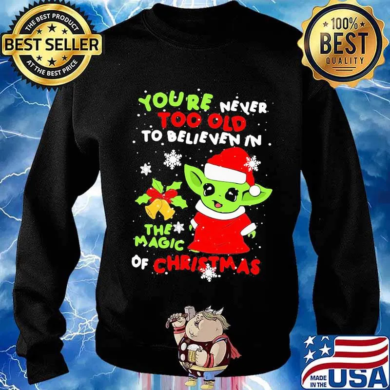 Baby yoda you're never too old to believe in the magic of christmas s Sweater