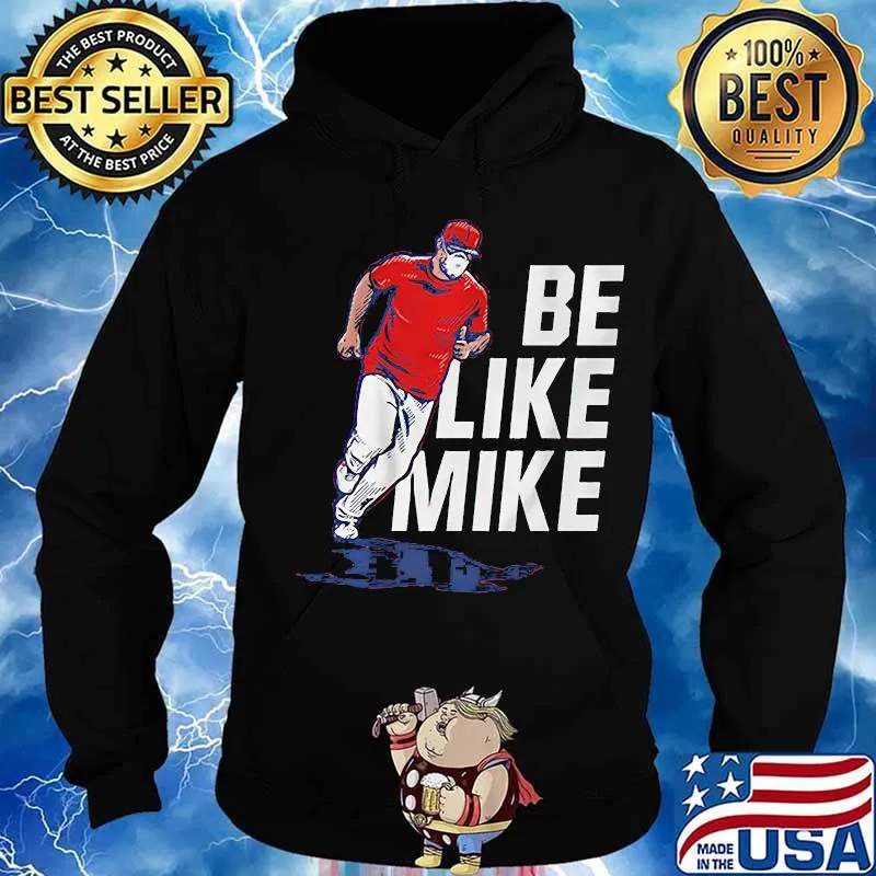 Be like mike mike trout s Hoodie