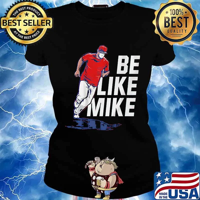 Be like mike mike trout s Ladies tee