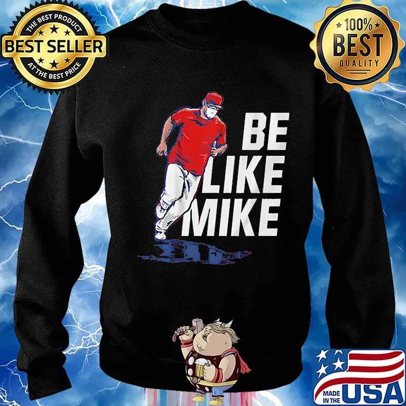 Be like mike mike trout s Sweater