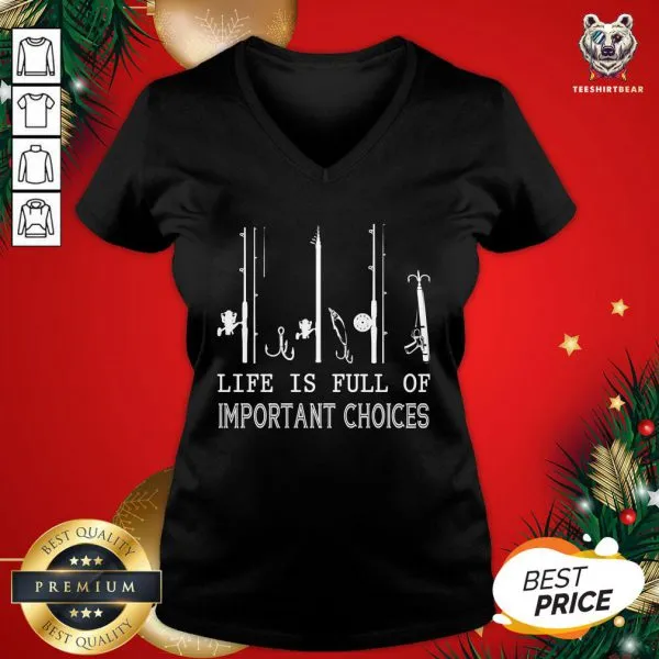 Beautiful Fishing Life Is Full Of Important Choices Shirt - Image 2