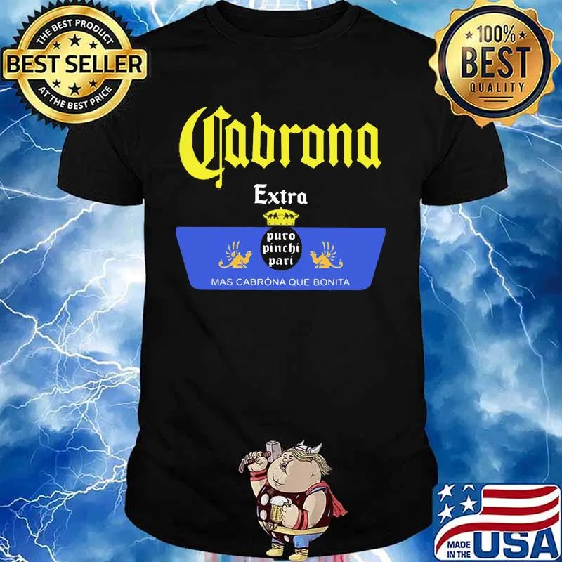 Cabrona extra puro pinche pari mas cabrona que bonita shirt