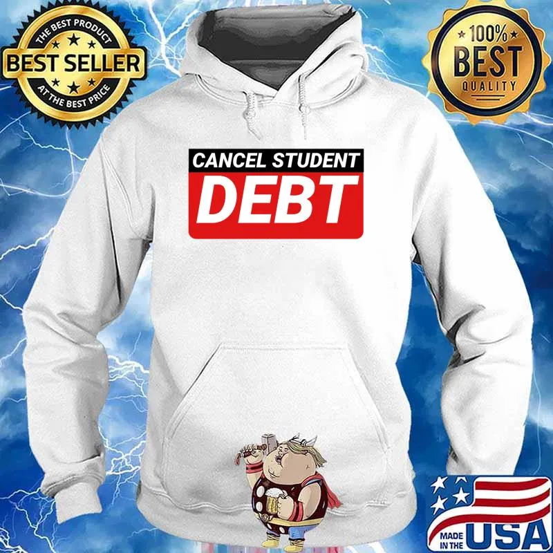 Cancel Student Debt Election Shirt Hoodie