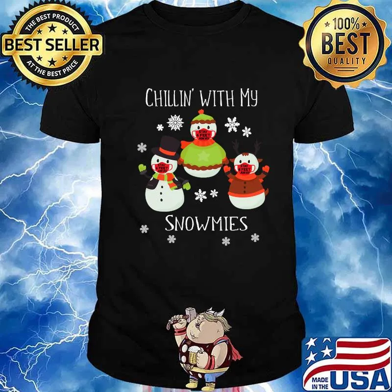 Chillin With My Snowmies Mask 6 Feet Away Crew Christmas Shirt