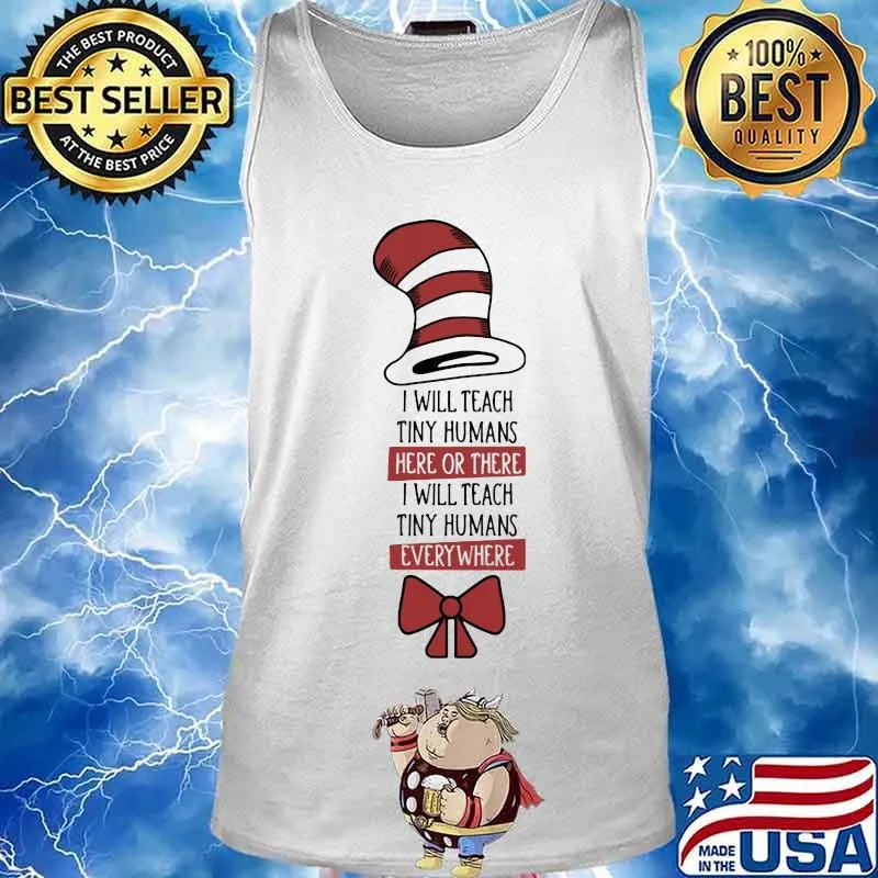 Christmas dr seuss i will teach tiny humans here there i will teach tiny humans every where s Tank top