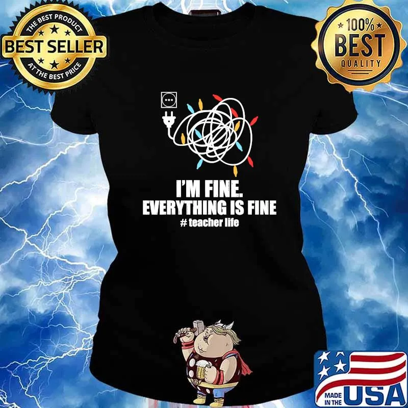 Christmas Light I'm Fine Everything Is Fine Teacher Life Shirt Ladies tee