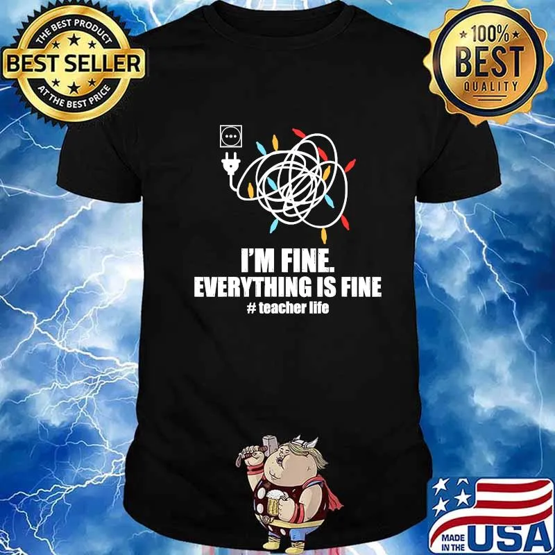 Christmas Light I'm Fine Everything Is Fine Teacher Life Shirt