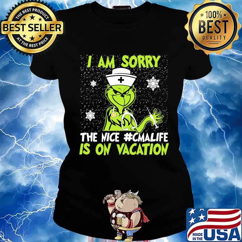 Christmas nurse grinch i am sorry the nice cma life is on vacation snow s Ladies tee