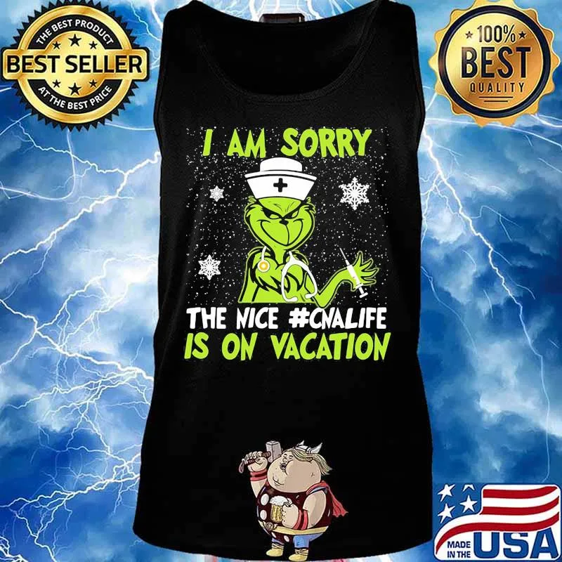 Christmas nurse grinch i am sorry the nice cna life is on vacation snow s Tank top