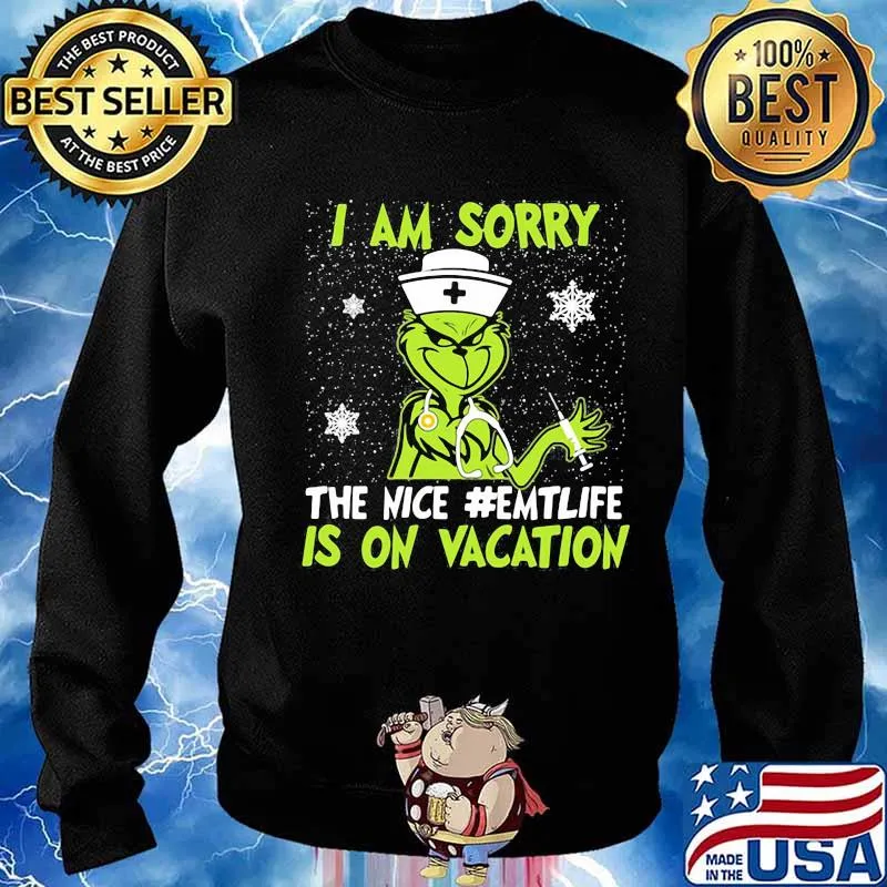 Christmas nurse grinch i am sorry the nice emt life is on vacation snow s Sweater