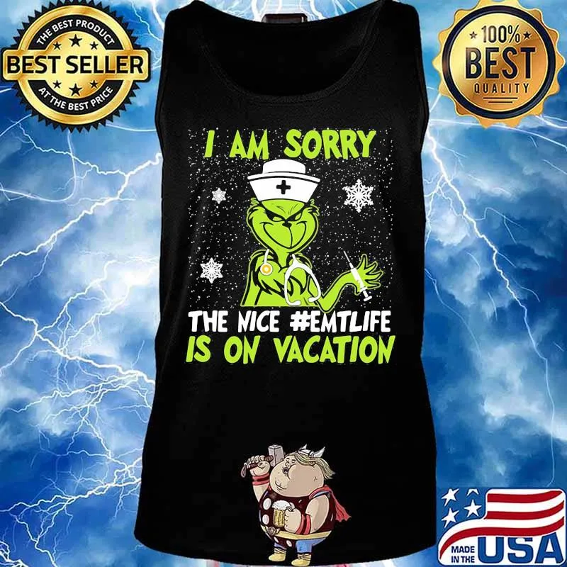 Christmas nurse grinch i am sorry the nice emt life is on vacation snow s Tank top