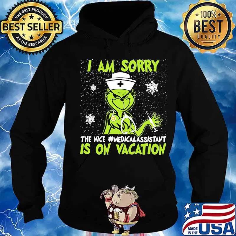 Christmas nurse grinch i am sorry the nice medical assistant life is on vacation snow s Hoodie