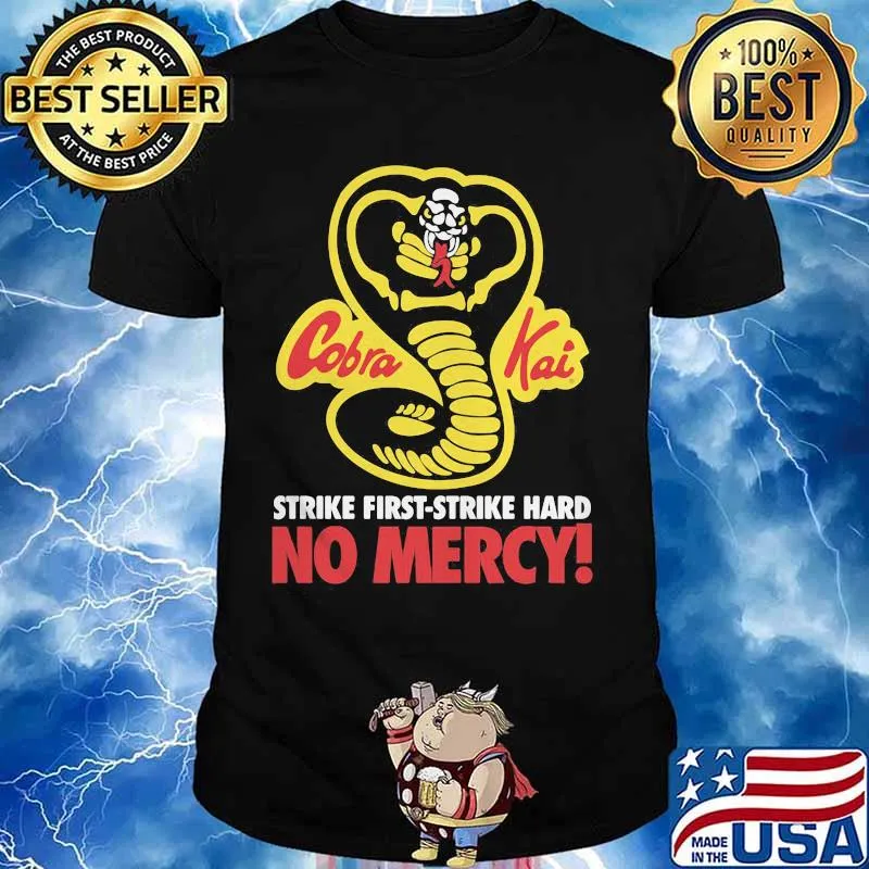 Cobra kai strike first-strike hard no mercy shirt