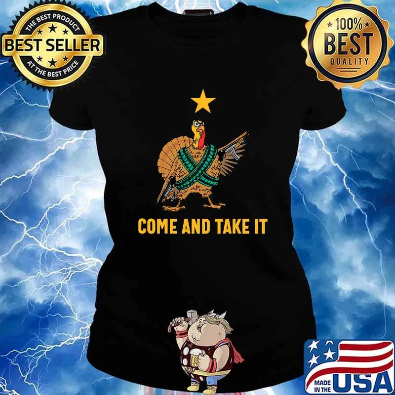 Come And Take It Funny Thanksgiving Turkey Guns Shirt Ladies tee