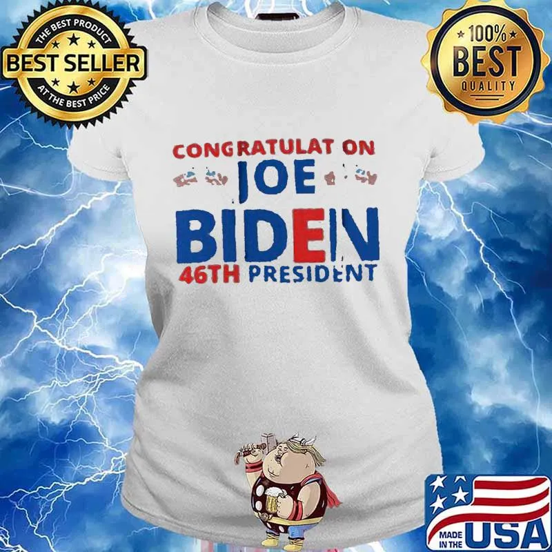 Congratulations joe biden american 46th president s Ladies tee