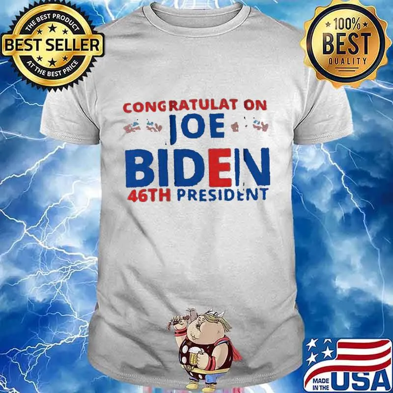 Congratulations joe biden american 46th president shirt