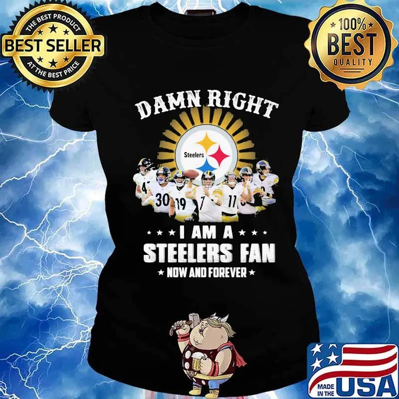 Dawn Right I Am I Steelers Fan Now And Forever Rugby Shirt Ladies tee