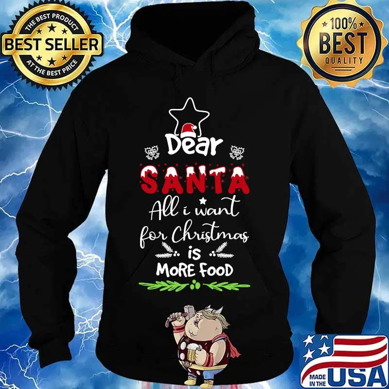Dear santa all i want for christmas is more food ugly s Hoodie