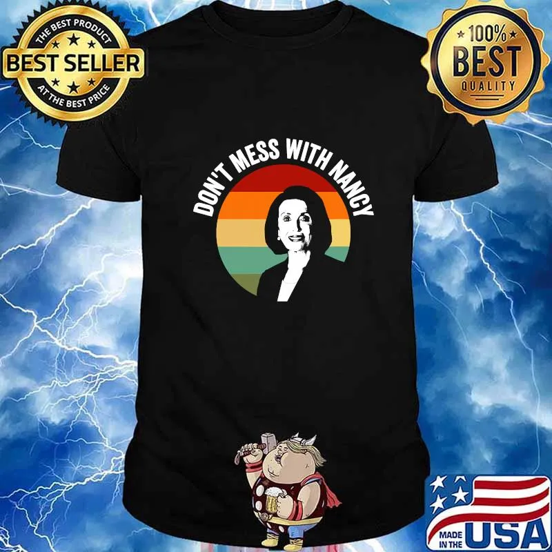 Don't mess with nancy pelosi badass speaker quote vintage retro shirt