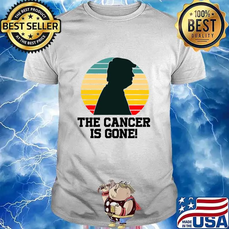 Donald Trump The Cancer Is Gone Vintage Retro Shirt