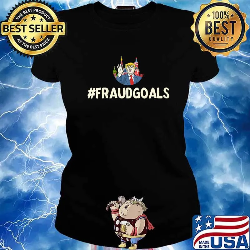Donald Trump Voter Fraud Goals Shirt Ladies tee