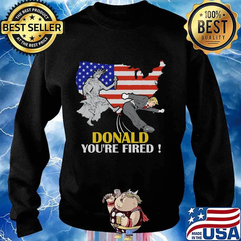 Donald You're Fired Liberty Map American Flag Shirt Sweater