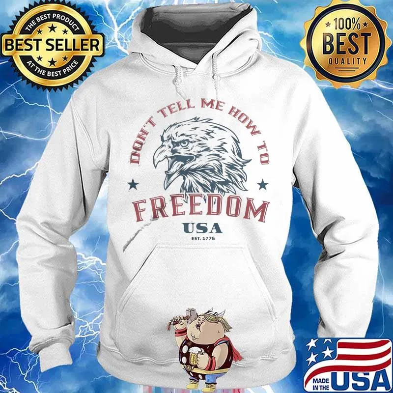 Eagles don't tell me how to freedom usa 1776 s Hoodie