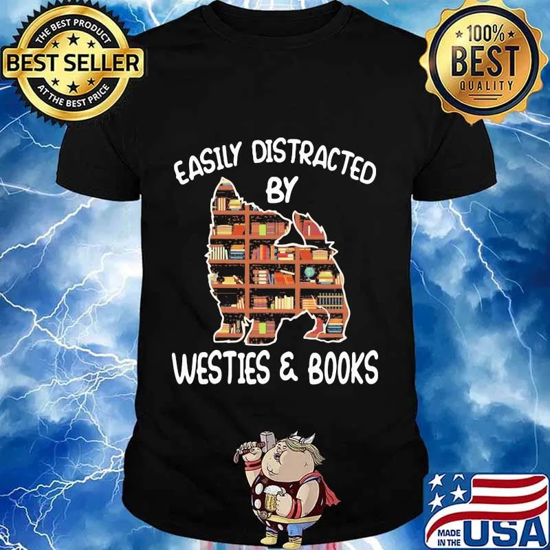 Easily distracted by westies and books shirt