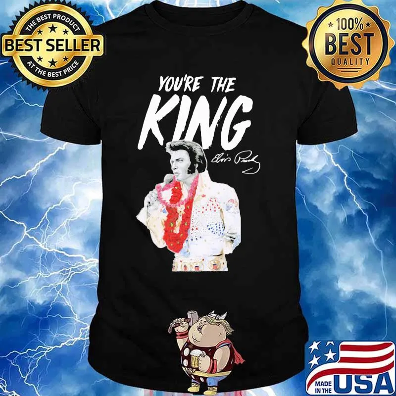 ELPRE you're the king signature shirt