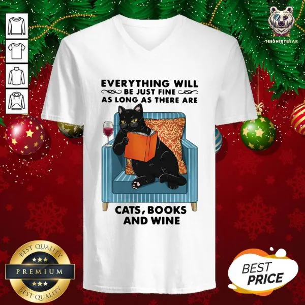 Funny Everything Will Be Just Fine As Long As There Are Cats Books And Wine Shirt - Image 2