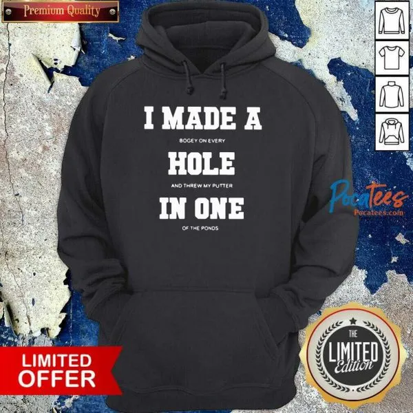Funny I Made A Bogey On Every Hole And Threw My Putter In One Of The Ponds Shirt - Image 2