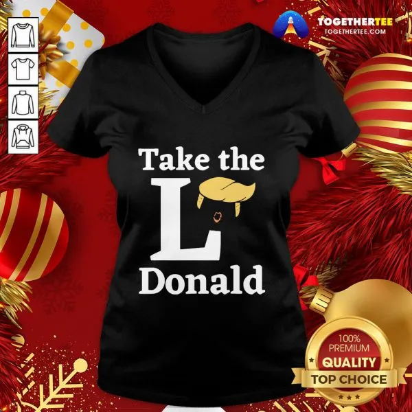 Funny Take The L Donald Anti Trump Sore Loser Us Election 2020 Shirt - Image 2