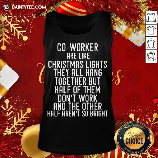 Good Co-Workers Are Like Christmas Lights T-Shirt - Image 5