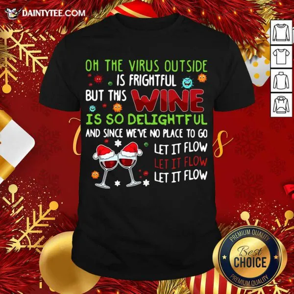 Good On The Virus Outside Is Frightful But This Yarn Is So Delightful Shirt