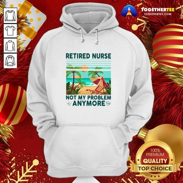 Good Retired Nurse Not My Problem Anymore Vintage Shirt - Image 5