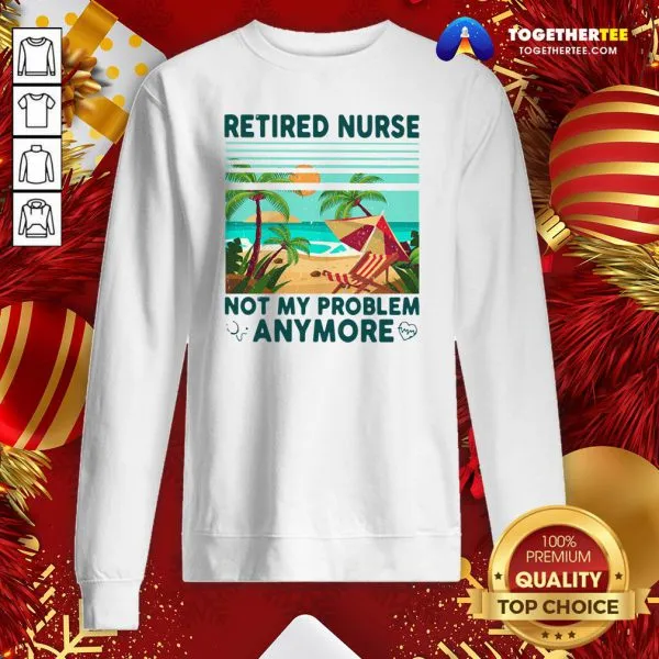 Good Retired Nurse Not My Problem Anymore Vintage Shirt - Image 4