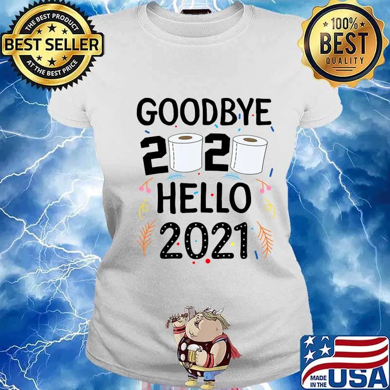 Goodbye 2020 Hello 2021 Toilet Paper Happy New Year Shirt Ladies tee