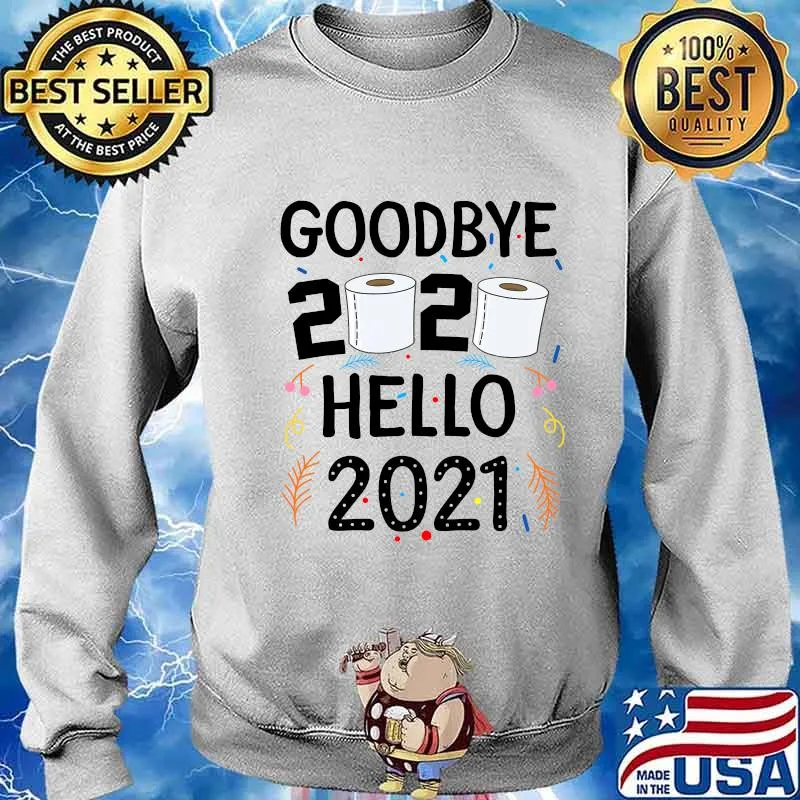 Goodbye 2020 Hello 2021 Toilet Paper Happy New Year Shirt Sweater