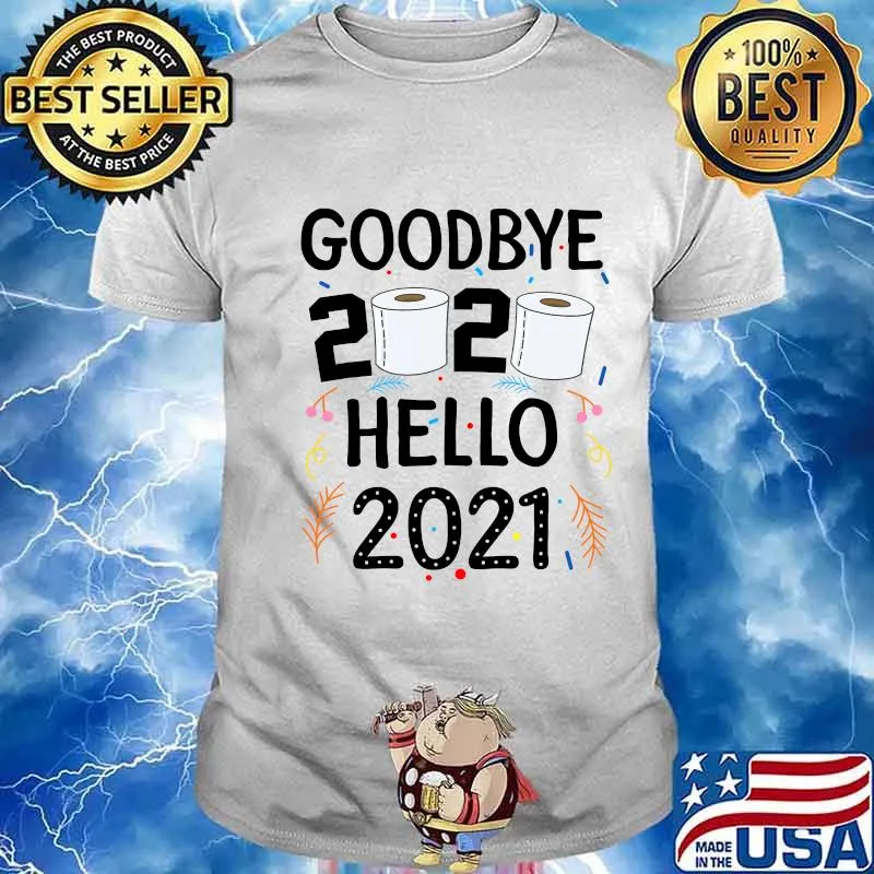 Goodbye 2020 Hello 2021 Toilet Paper Happy New Year Shirt