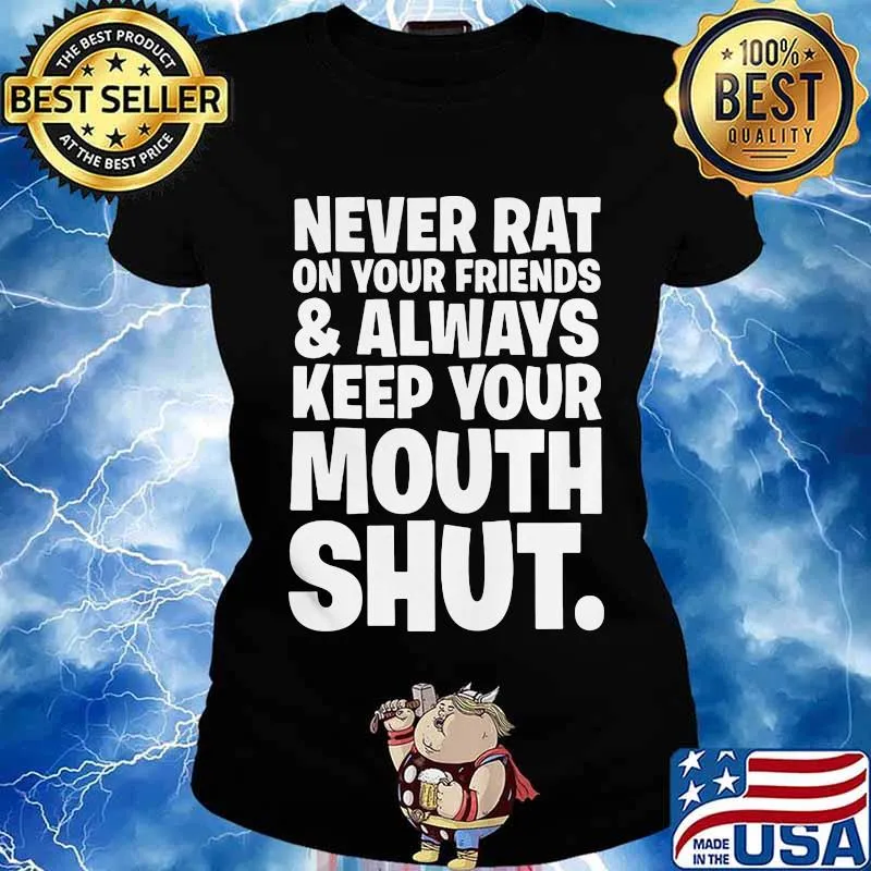 Goodfellas never rat on your friends and always keep your mouth shut classic s Ladies tee