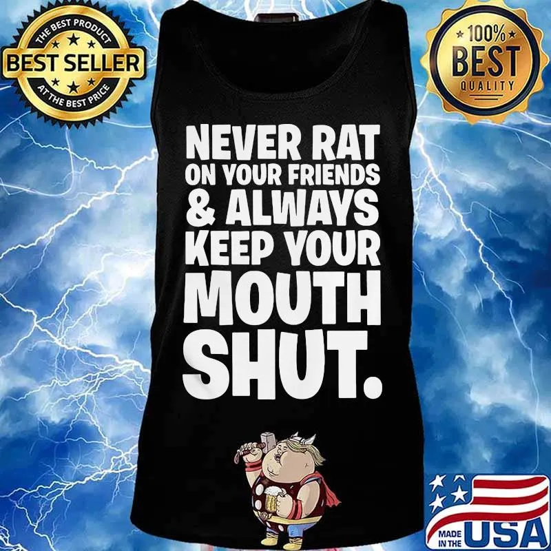 Goodfellas never rat on your friends and always keep your mouth shut classic s Tank top