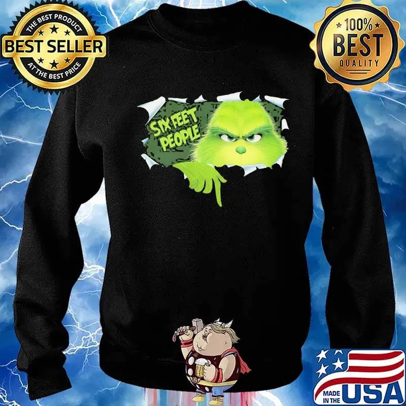 Grinch six feet people s Sweater