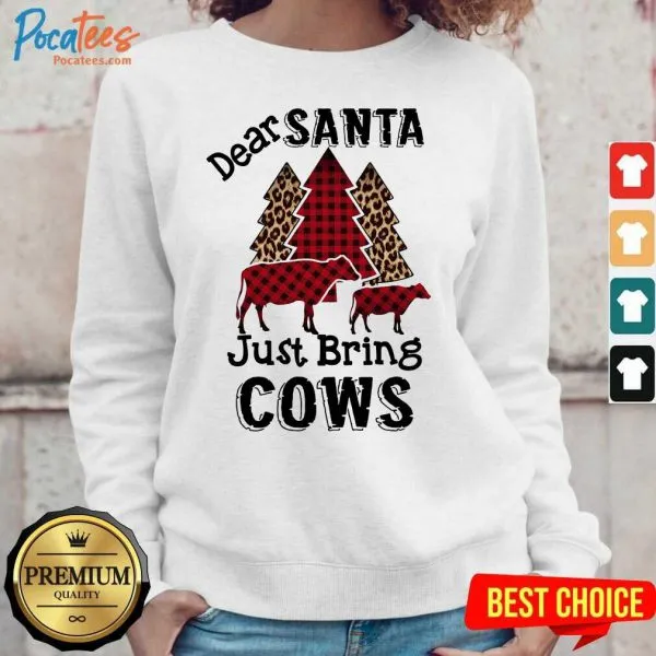 Happy Dear Santa Just Bring Cows Christmas Shirt - Image 5