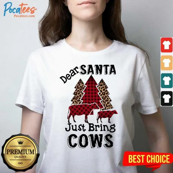 Happy Dear Santa Just Bring Cows Christmas Shirt - Image 3