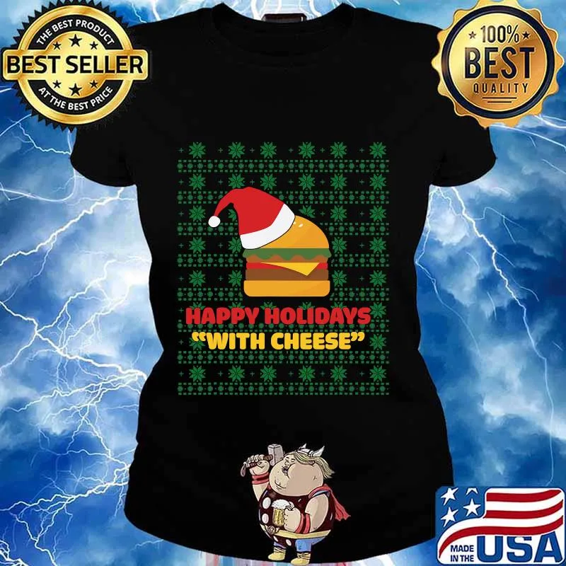 Happy Holidays With Cheese Santa Burger Ugly Christmas Shirt Ladies tee
