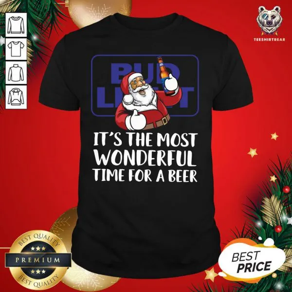 Happy Santa Claus Drink Bud Light Its The Most Wonderful Time For A Beer Christmas Shirt